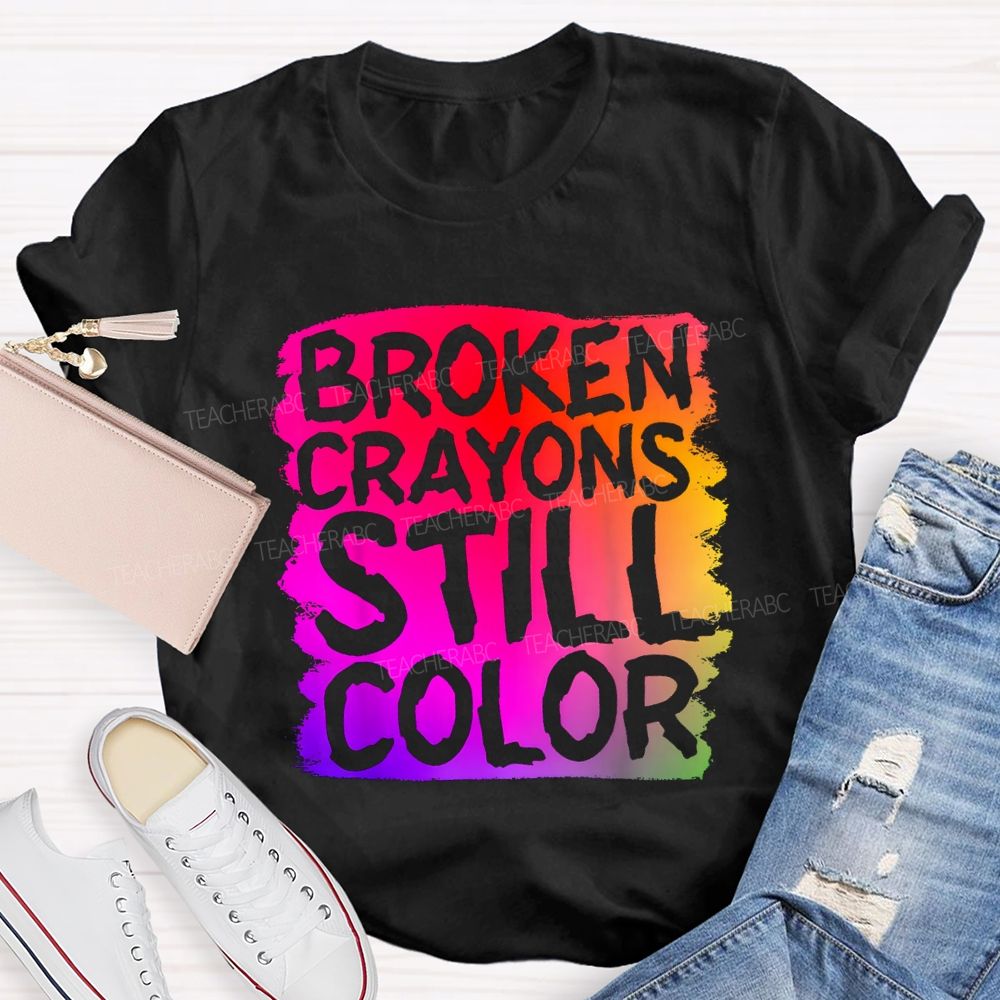 Broken Crayons Still Color Gradient Tie-dye Teacher T-shirt
