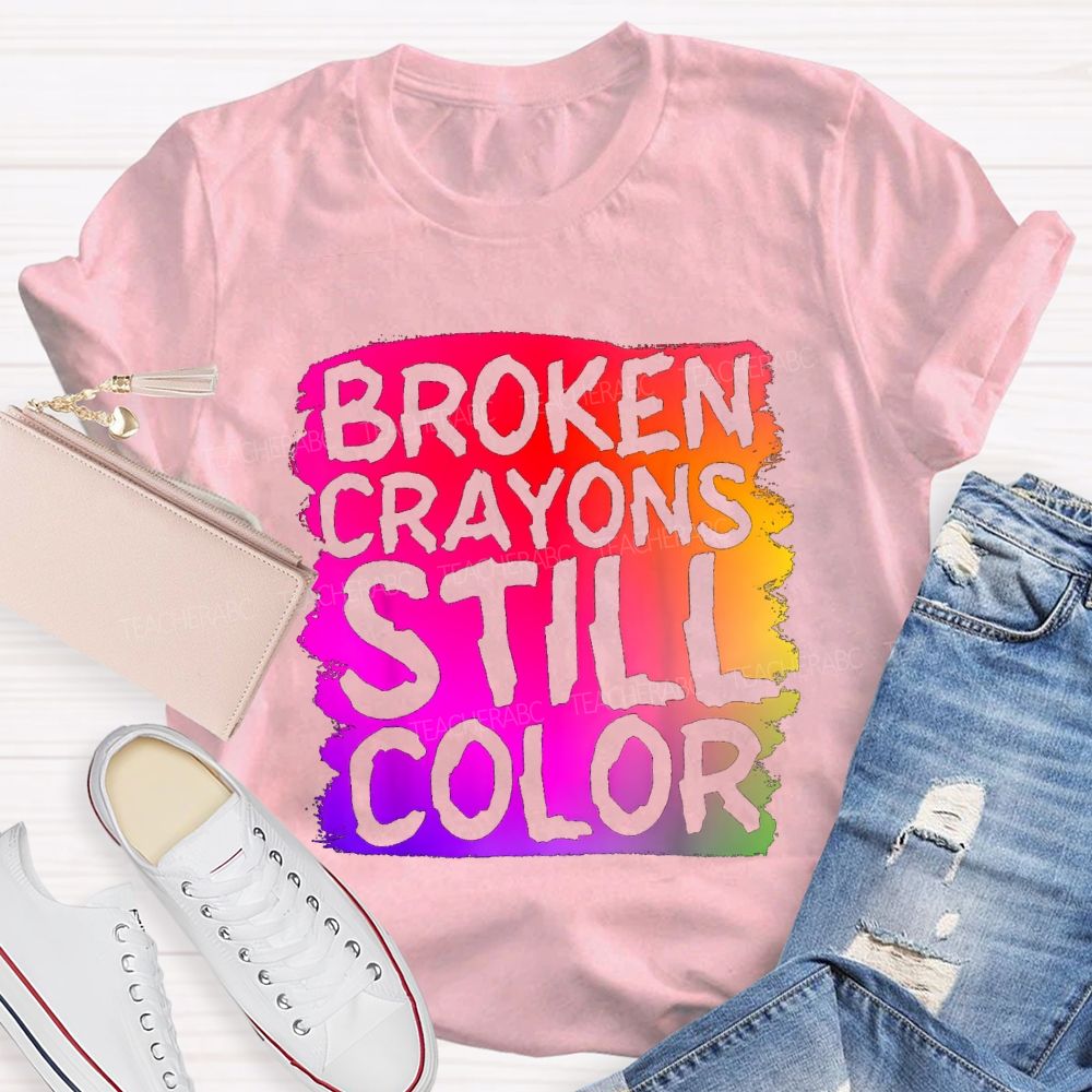 Broken Crayons Still Color Gradient Tie-dye Teacher T-shirt