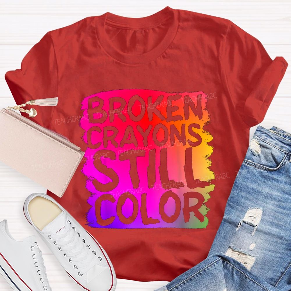 Broken Crayons Still Color Gradient Tie-dye Teacher T-shirt