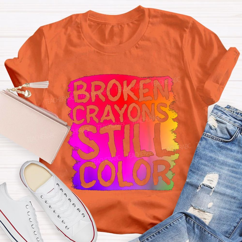 Broken Crayons Still Color Gradient Tie-dye Teacher T-shirt