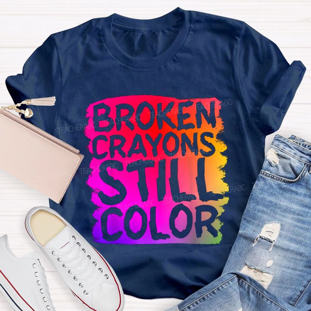 Broken Crayons Still Color Gradient Tie-dye Teacher T-shirt