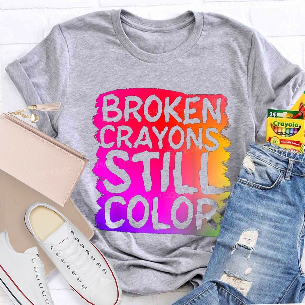 Broken Crayons Still Color Gradient Tie-dye Teacher T-shirt