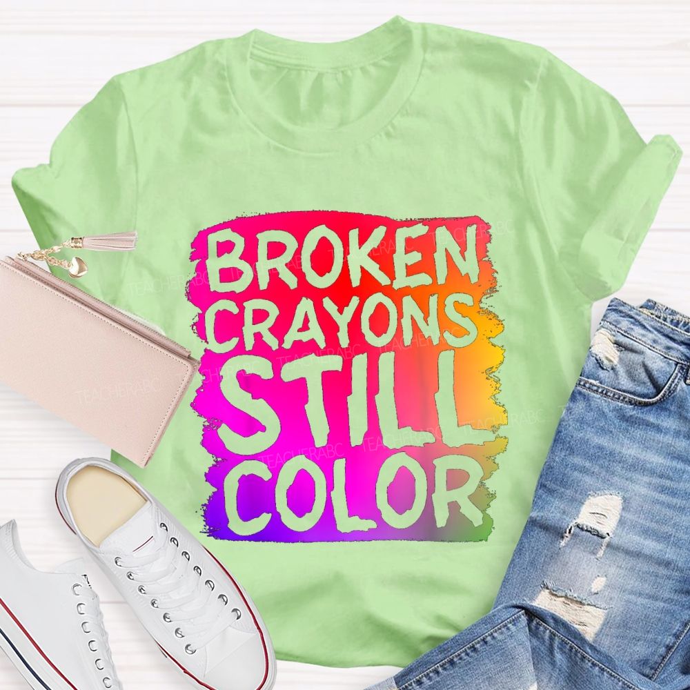 Broken Crayons Still Color Gradient Tie-dye Teacher T-shirt