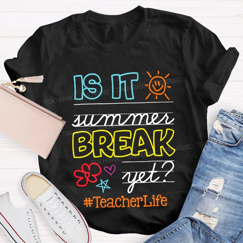 Is It Summer Break Yet Star Teacherlife T-Shirt