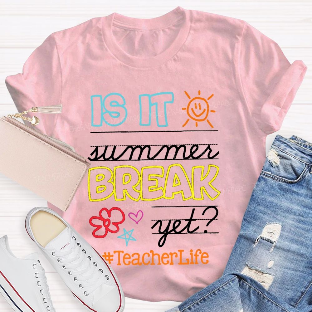 Is It Summer Break Yet Star Teacherlife T-Shirt
