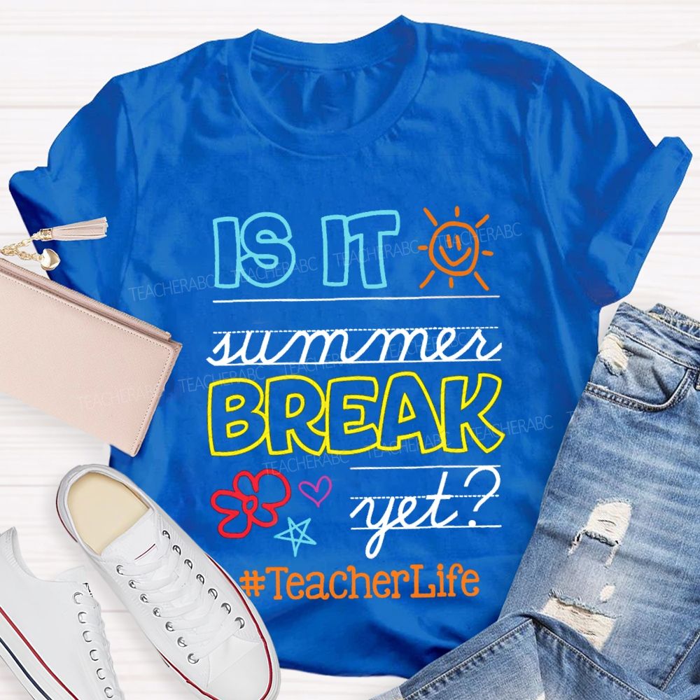 Is It Summer Break Yet Star Teacherlife T-Shirt
