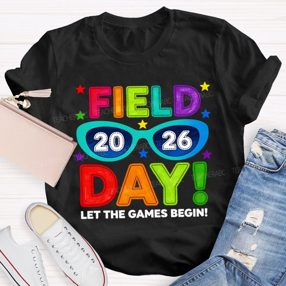 Field Day Let The Games Begin 2026 Sunglasses Teacher T-shirt