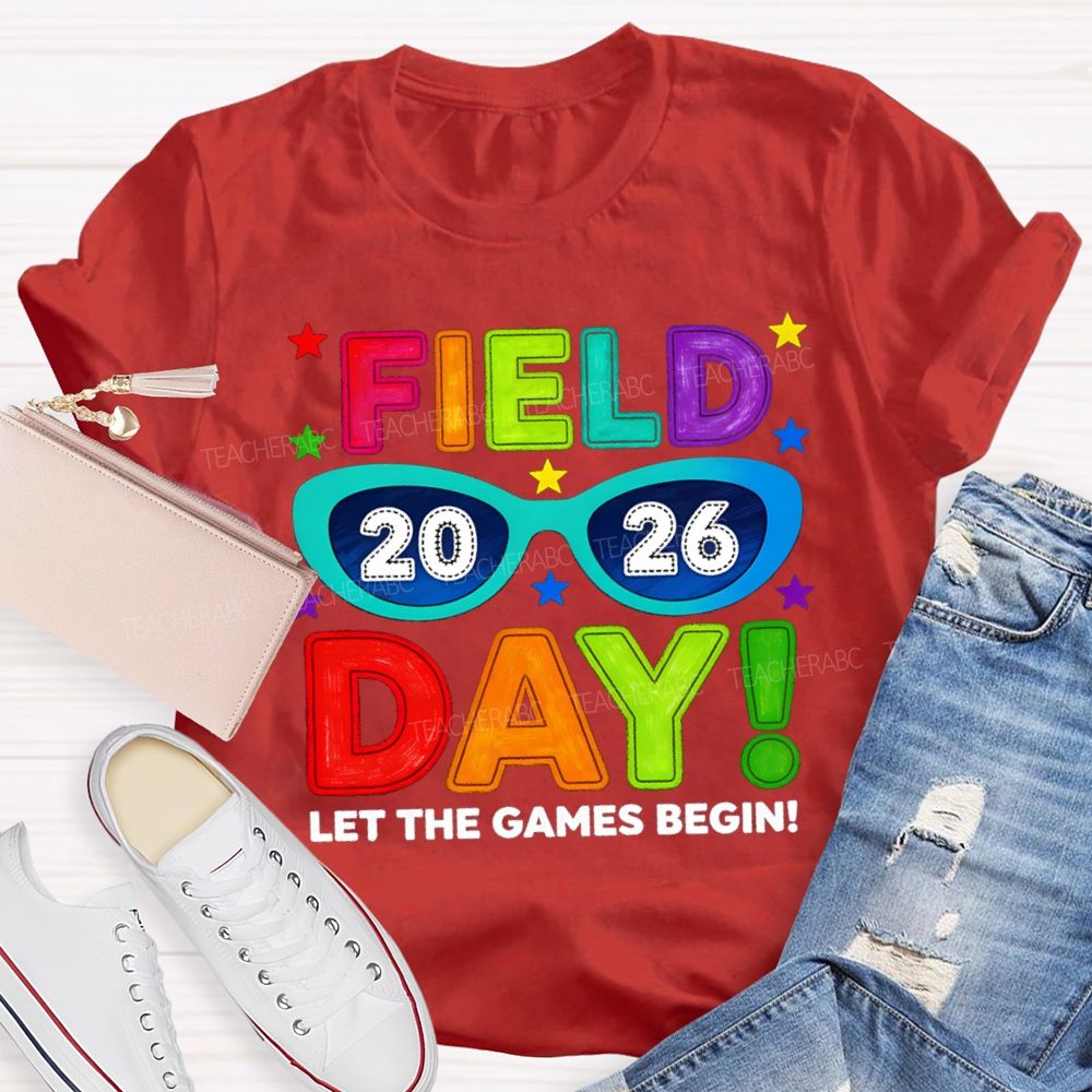 Field Day Let The Games Begin 2026 Sunglasses Teacher T-shirt