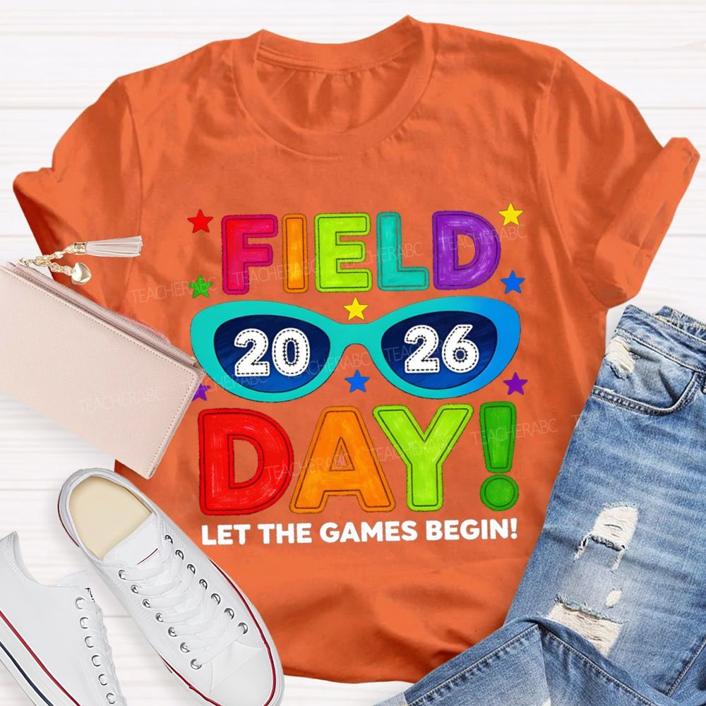 Field Day Let The Games Begin 2026 Sunglasses Teacher T-shirt