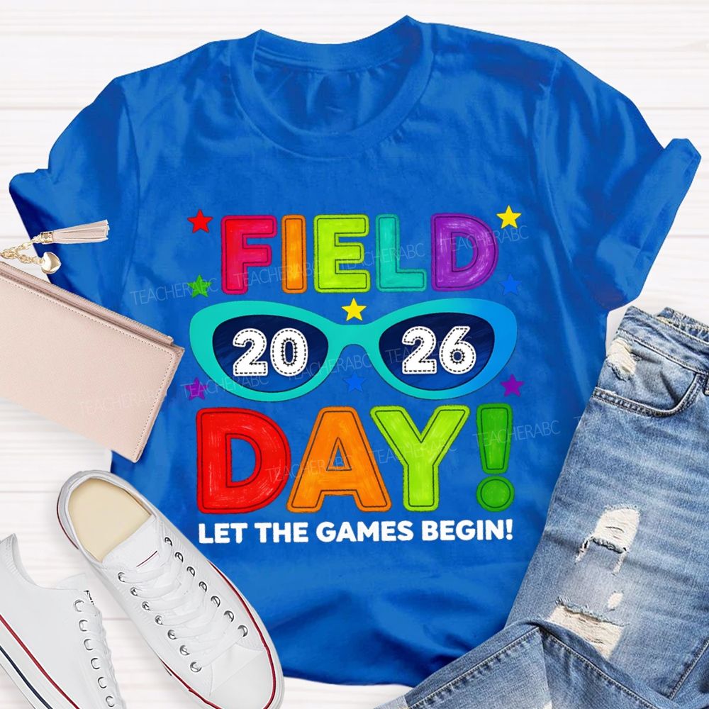 Field Day Let The Games Begin 2026 Sunglasses Teacher T-shirt