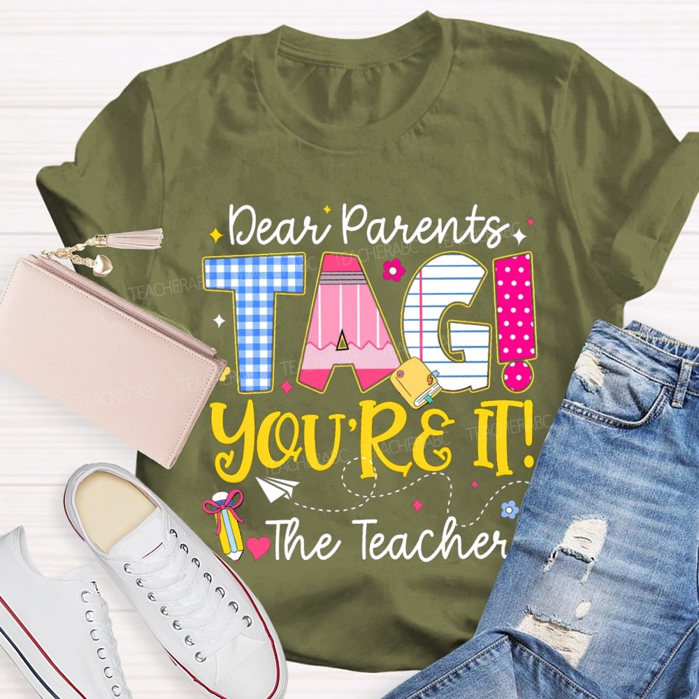 Dear Parents You'Re It Happy Last Day Of School Teacher T-Shirt