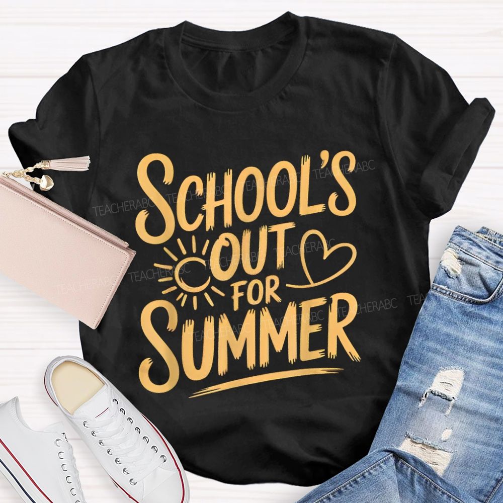 School's Out For Summer Sunshine Text Teacher T-shirt