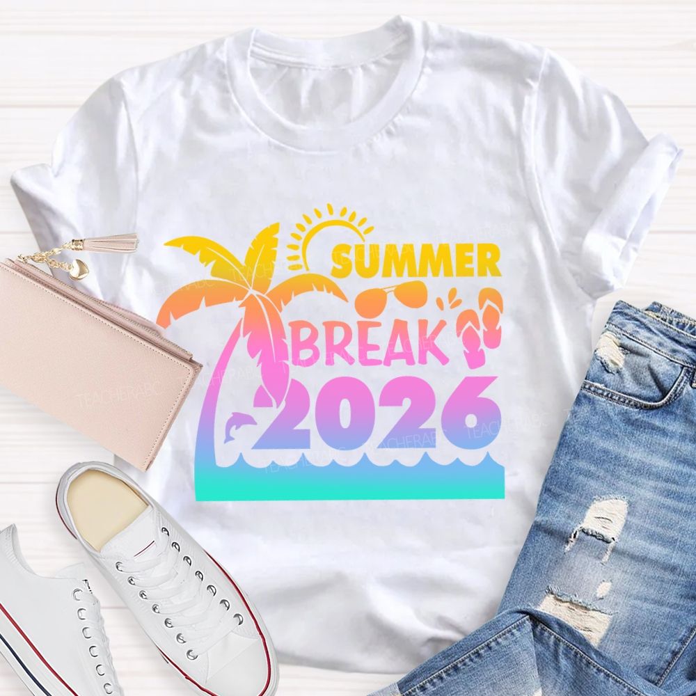 Summer Break 2026 Sunshine Vibes Teacher T-Shirt