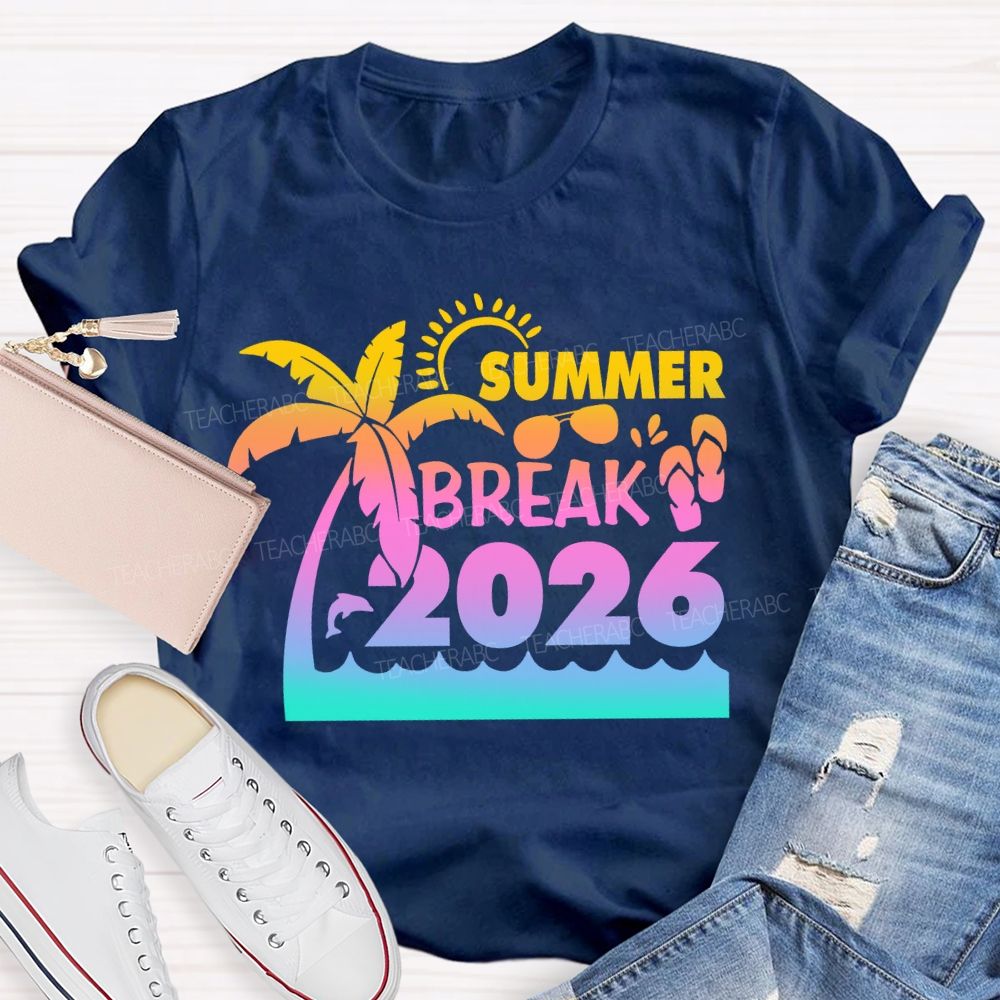 Summer Break 2026 Sunshine Vibes Teacher T-Shirt