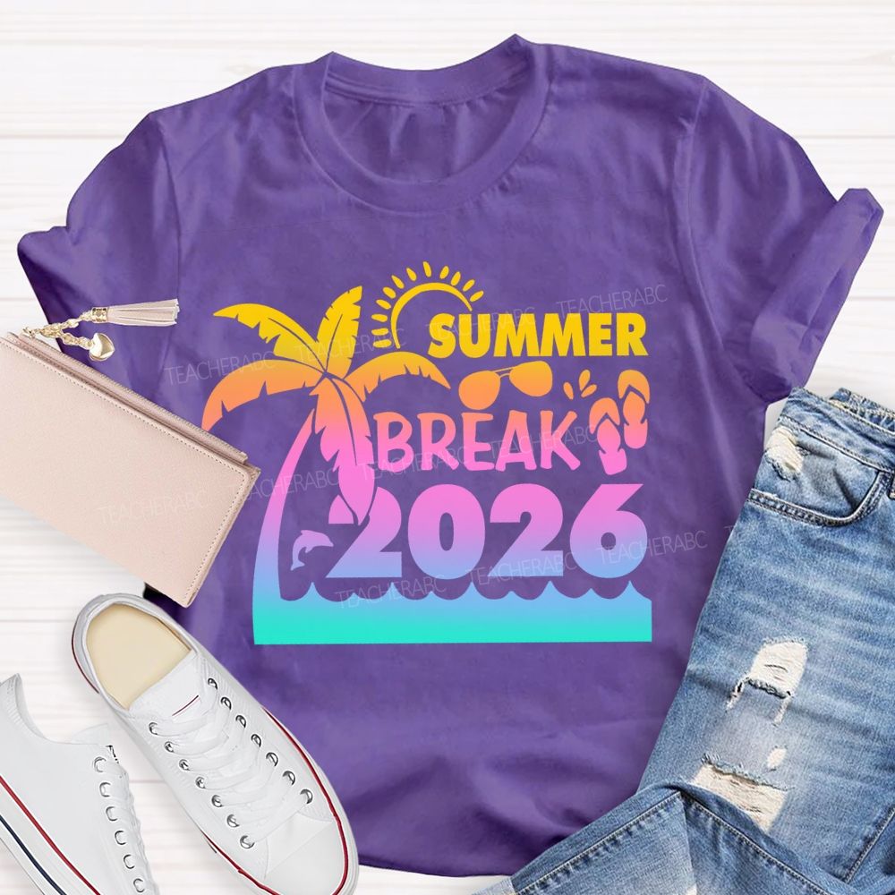 Summer Break 2026 Sunshine Vibes Teacher T-Shirt