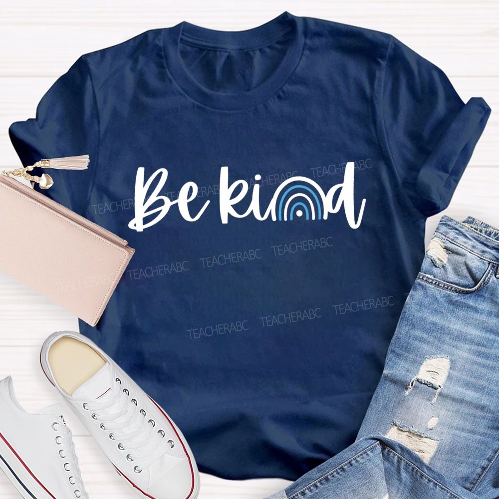 Be Kind Blue Rainbow Teacher T-shirt