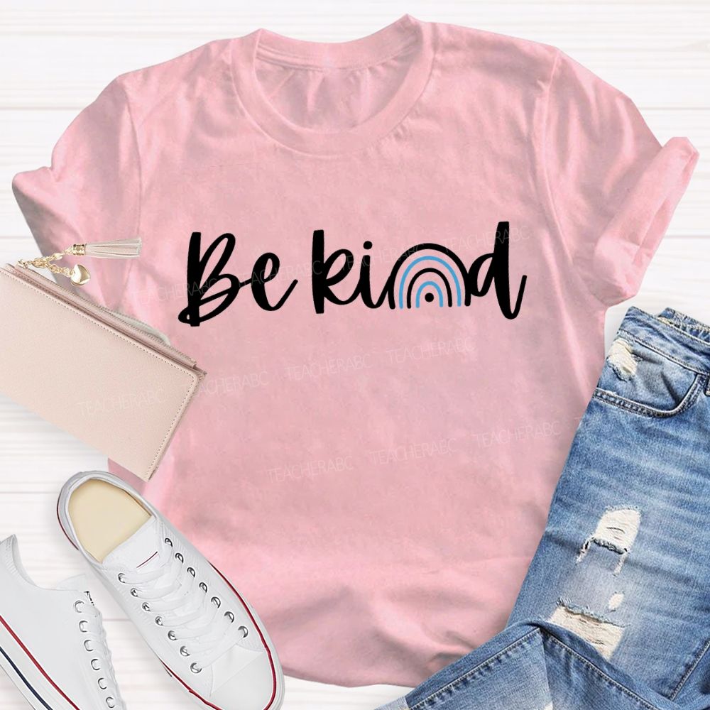 Be Kind Blue Rainbow Teacher T-shirt