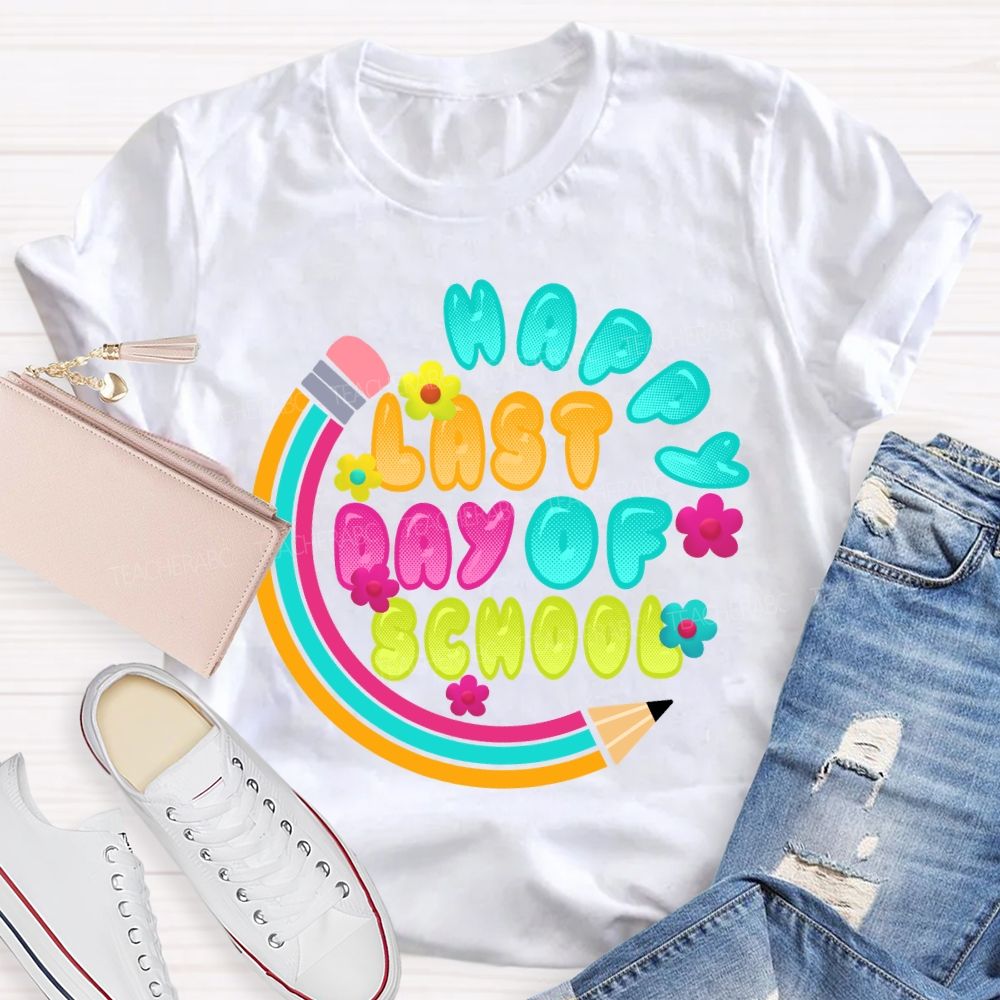 Happy Last Day Of School Pencil Circle Teacher T-Shirt