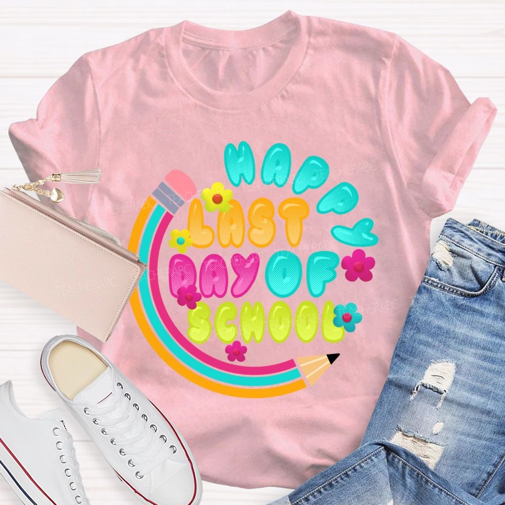 Happy Last Day Of School Pencil Circle Teacher T-Shirt