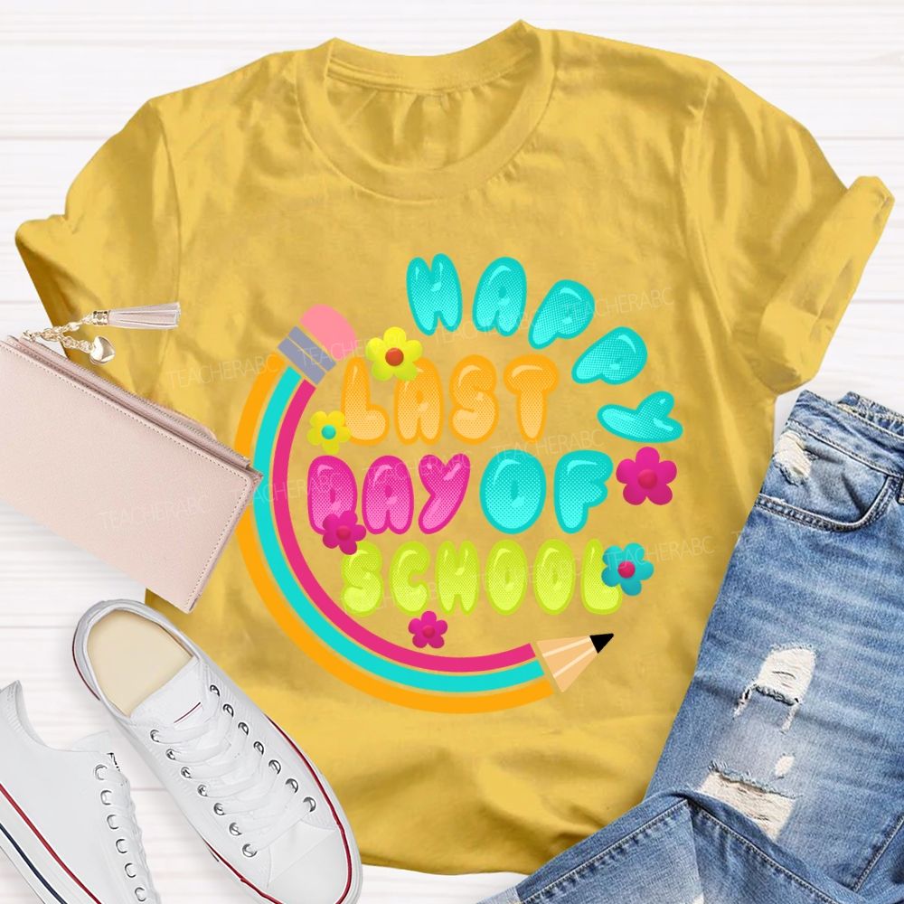 Happy Last Day Of School Pencil Circle Teacher T-Shirt