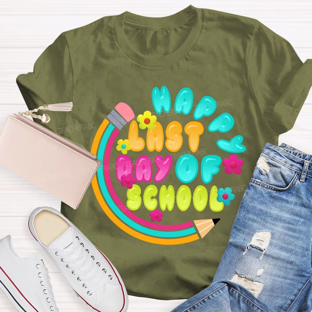 Happy Last Day Of School Pencil Circle Teacher T-Shirt