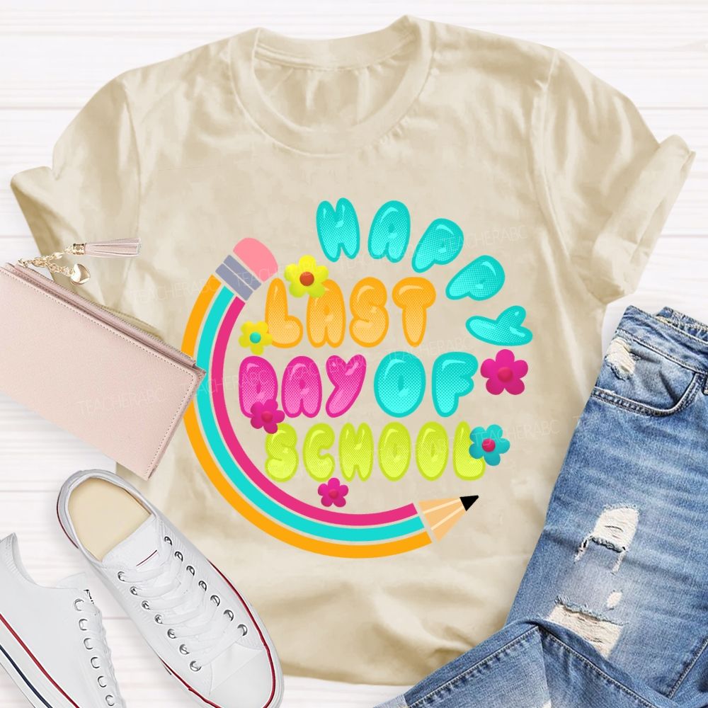 Happy Last Day Of School Pencil Circle Teacher T-Shirt