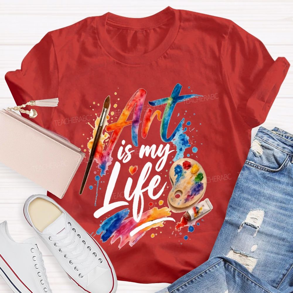 Art Is My Life Paintbrushes And Coloring Palettes Teacher T-shirt
