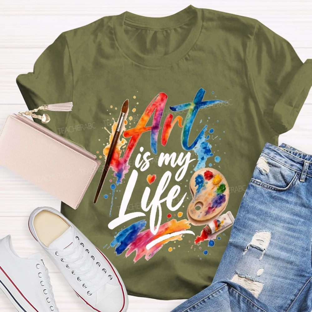 Art Is My Life Paintbrushes And Coloring Palettes Teacher T-shirt
