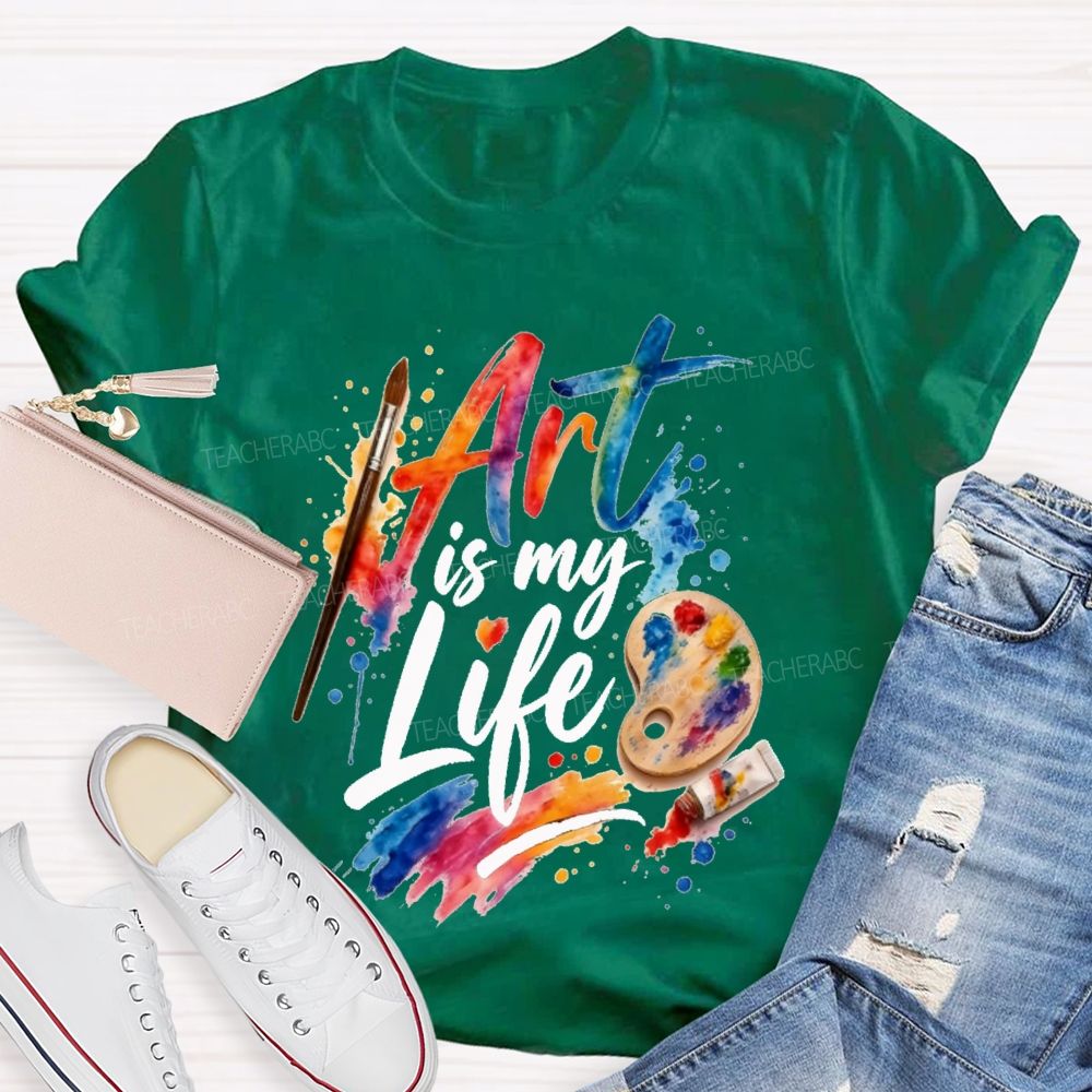Art Is My Life Paintbrushes And Coloring Palettes Teacher T-shirt