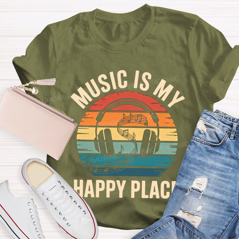 Music Is My Happy Place Teacher T-shirt