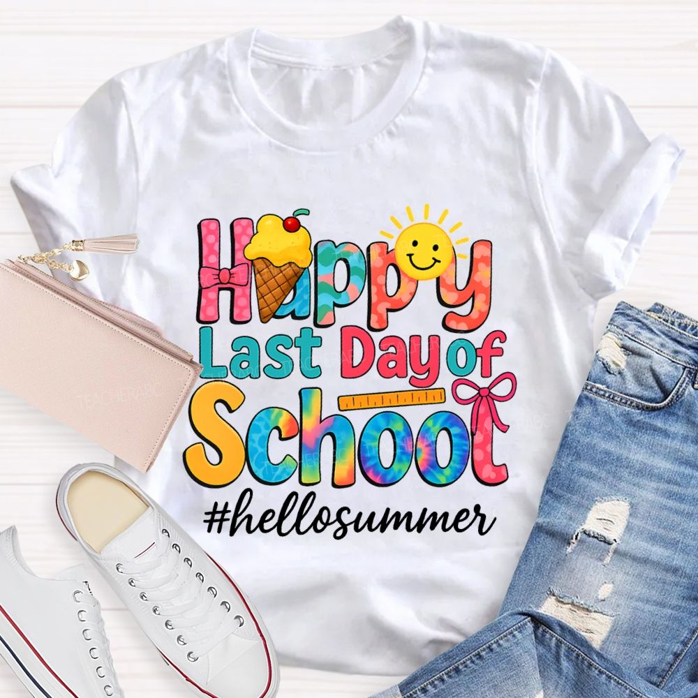 Happy Last Day Of School Hello Summer Teacher T-shirt