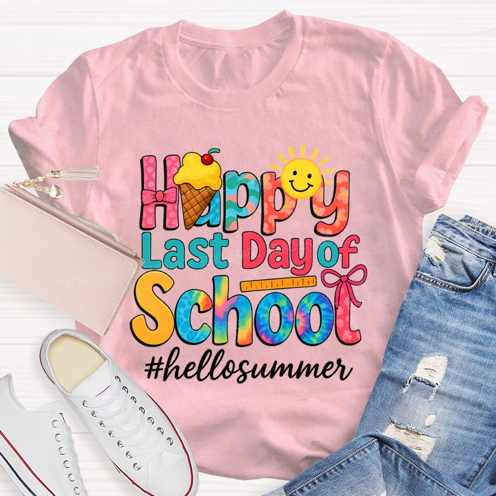 Happy Last Day Of School Hello Summer Teacher T-shirt