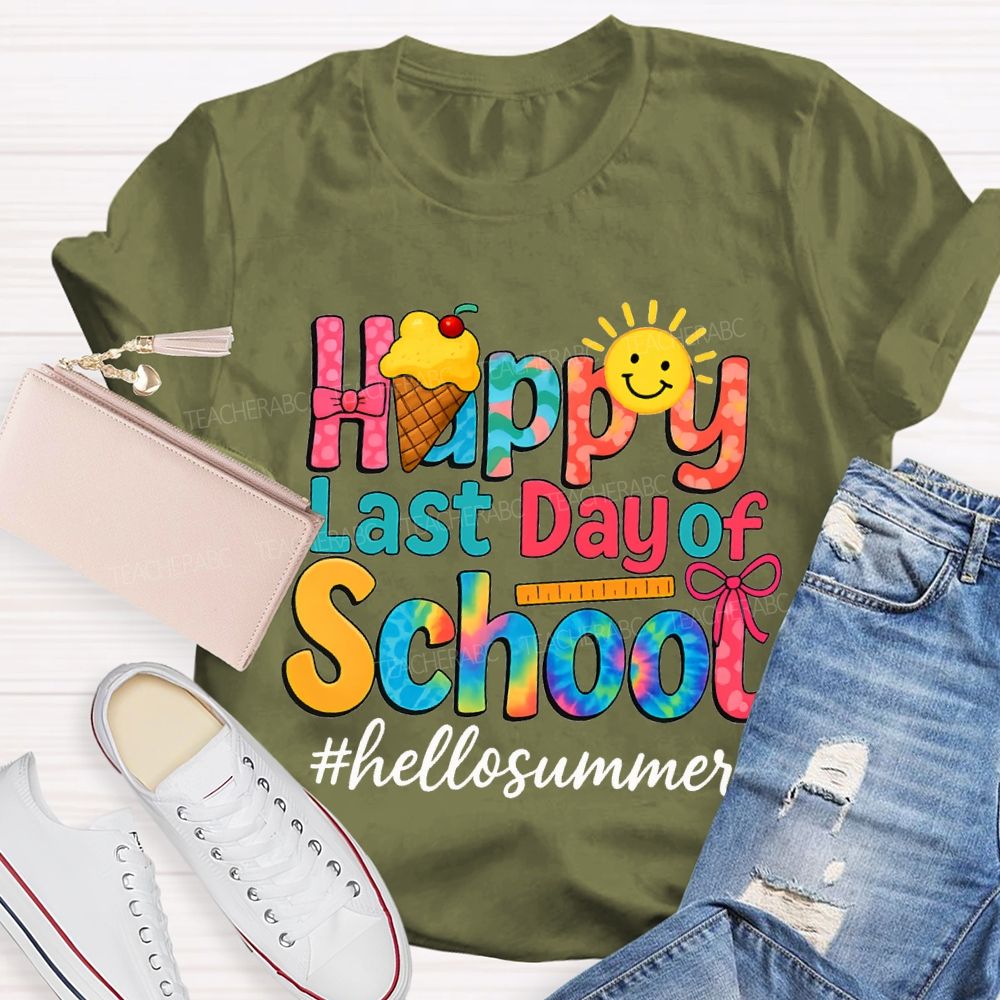 Happy Last Day Of School Hello Summer Teacher T-shirt