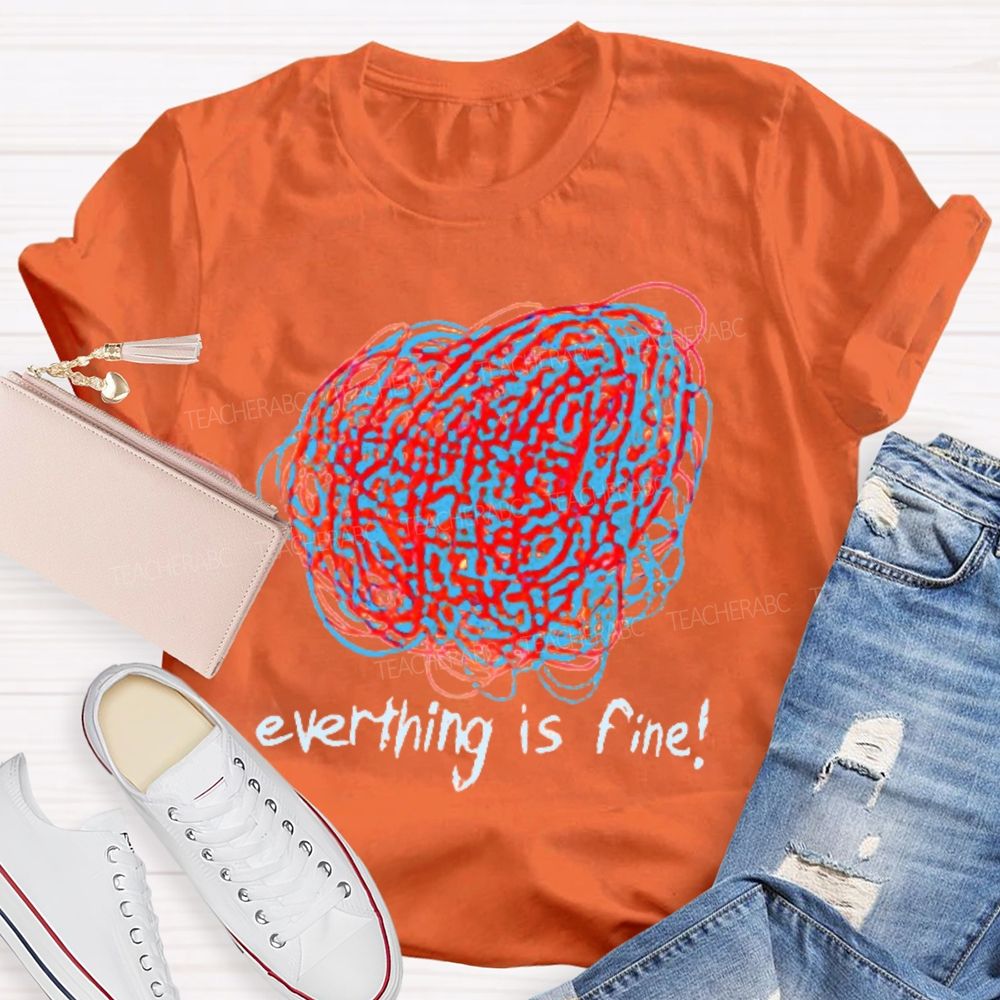 Everything Is Fine  Graphics Line  Teacher T-shirt