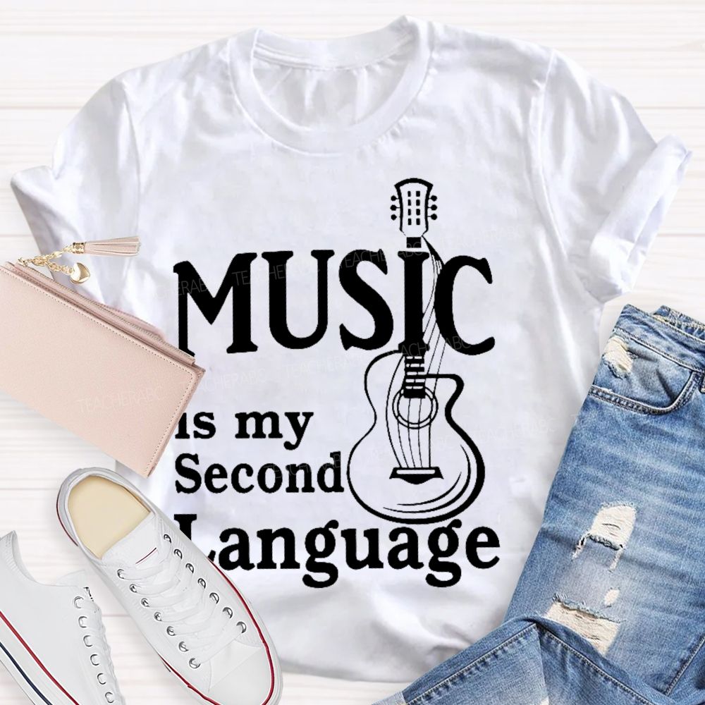 Music Is My Second Language  Letter  Teacher T-shirt