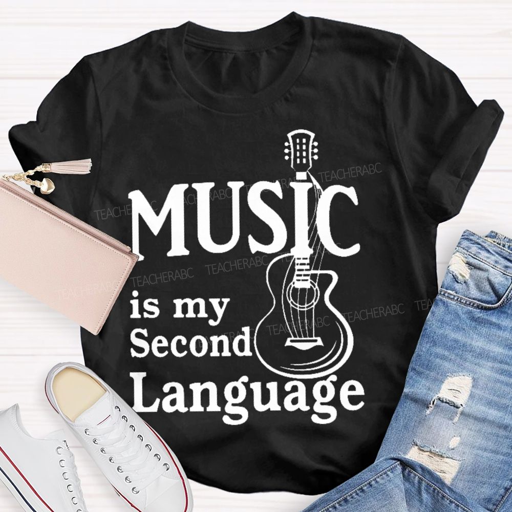 Music Is My Second Language  Letter  Teacher T-shirt