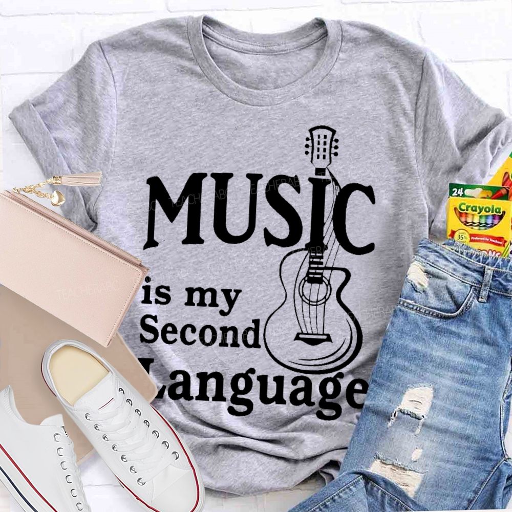 Music Is My Second Language  Letter  Teacher T-shirt
