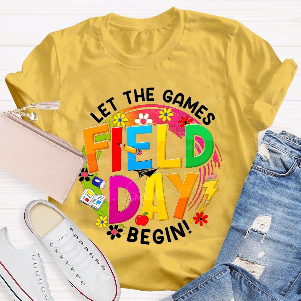 Let The Games Begin Field Day Flowers Apples Teacher T-Shirt