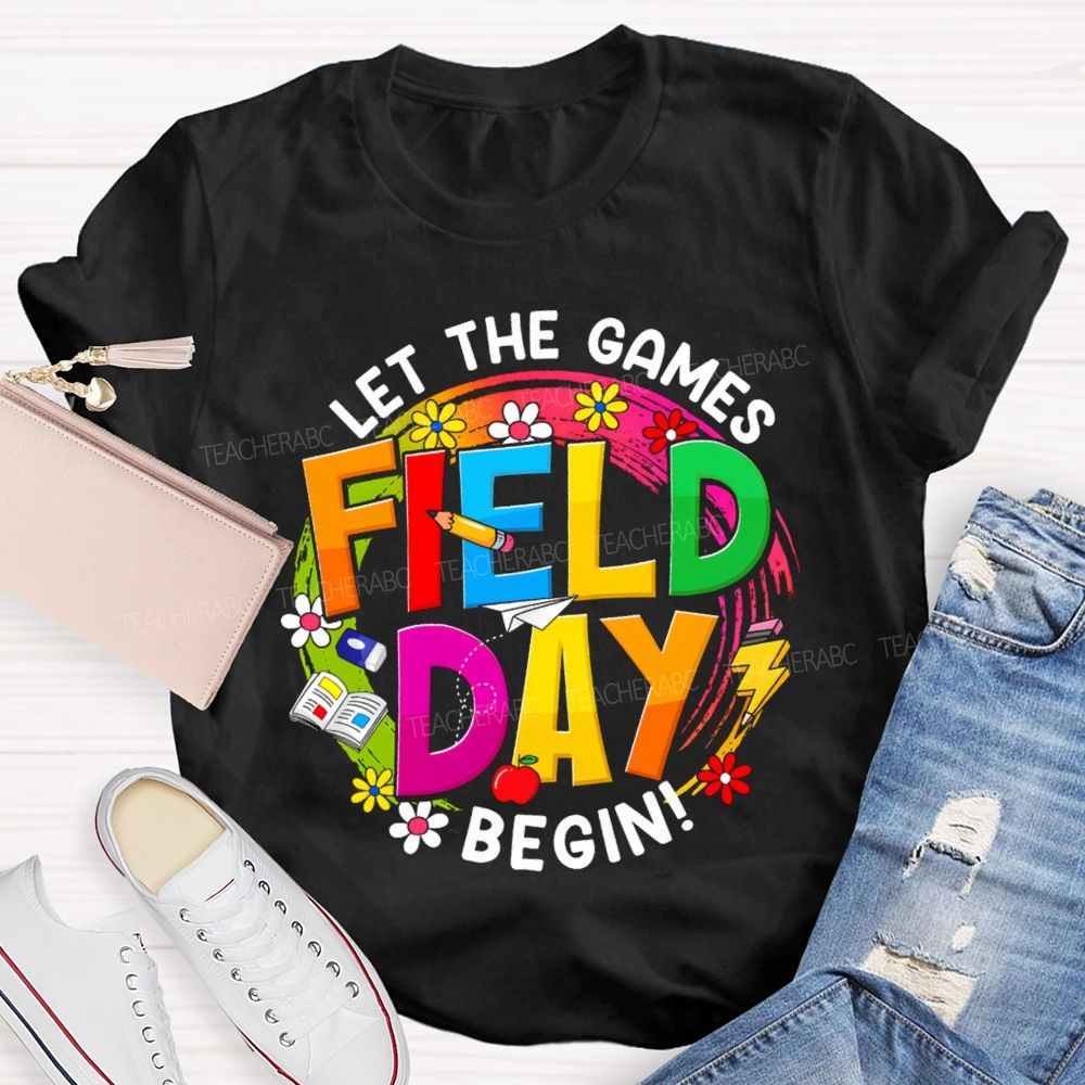 Let The Games Begin Field Day Flowers Apples Teacher T-Shirt