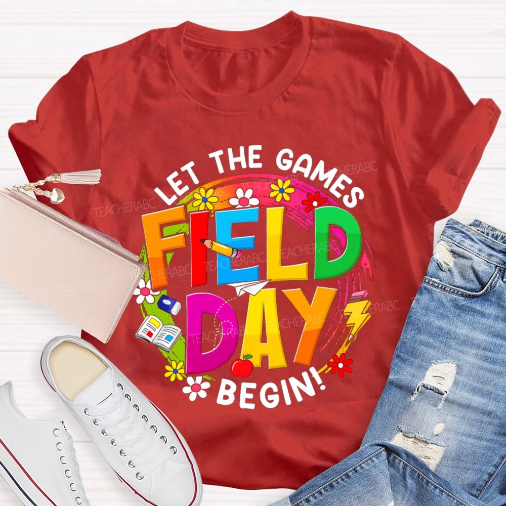 Let The Games Begin Field Day Flowers Apples Teacher T-Shirt