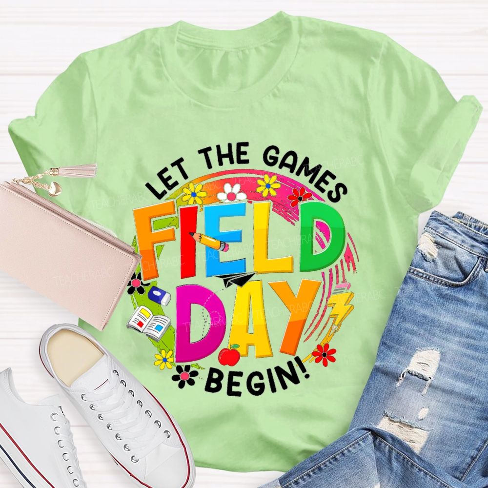Let The Games Begin Field Day Flowers Apples Teacher T-Shirt