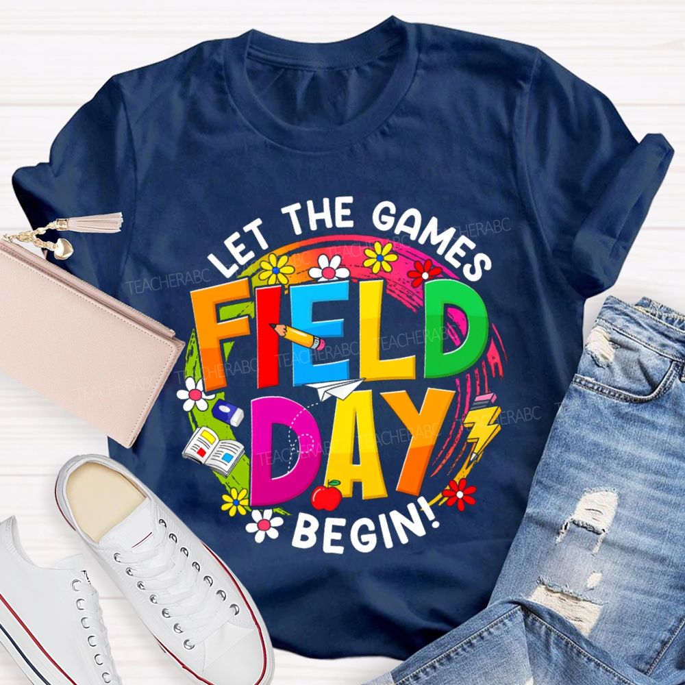 Let The Games Begin Field Day Flowers Apples Teacher T-Shirt