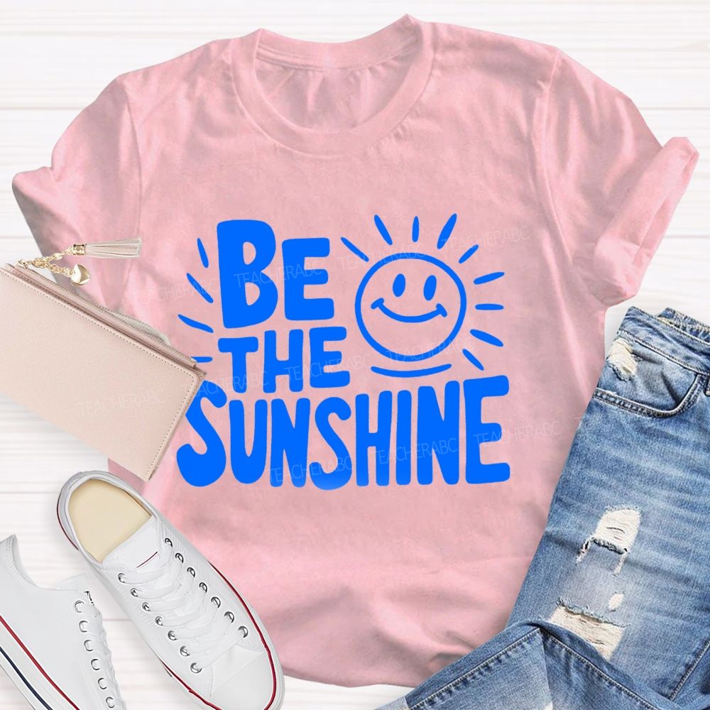 Be The Sunshine Happy Face Teacher T-Shirt