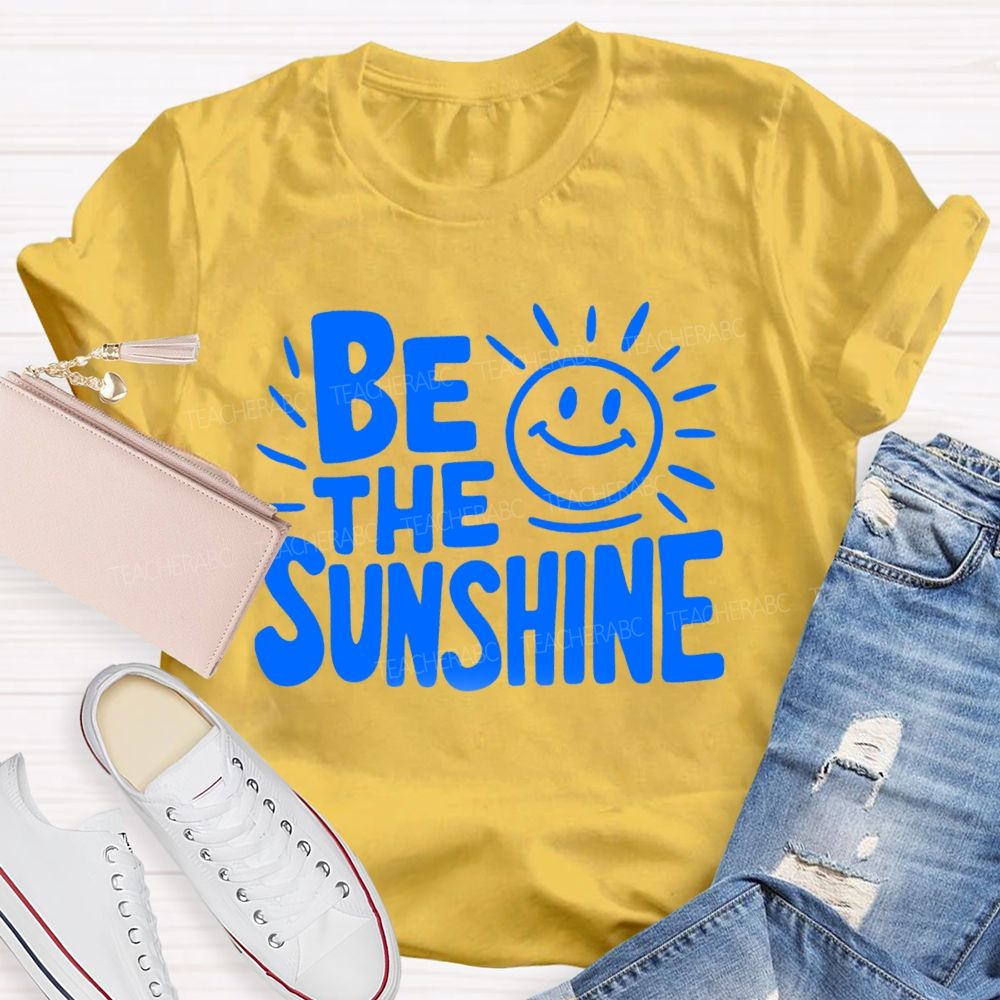 Be The Sunshine Happy Face Teacher T-Shirt
