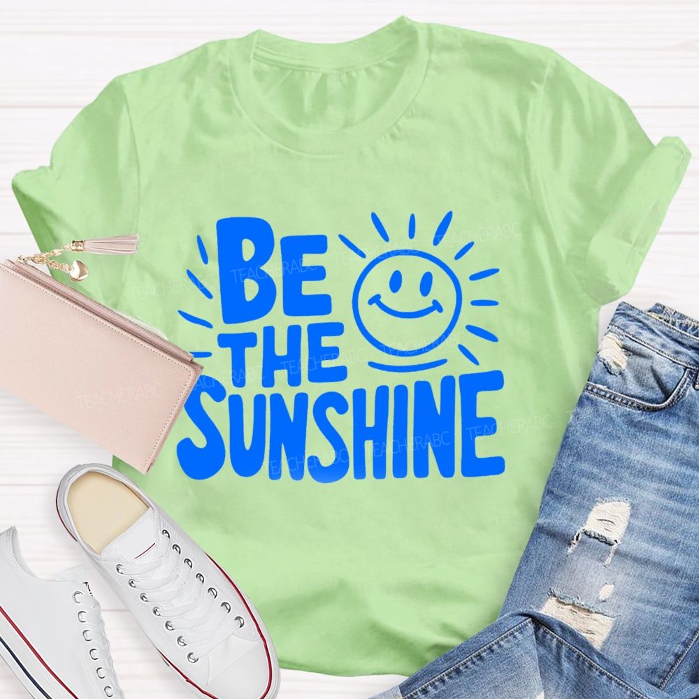 Be The Sunshine Happy Face Teacher T-Shirt