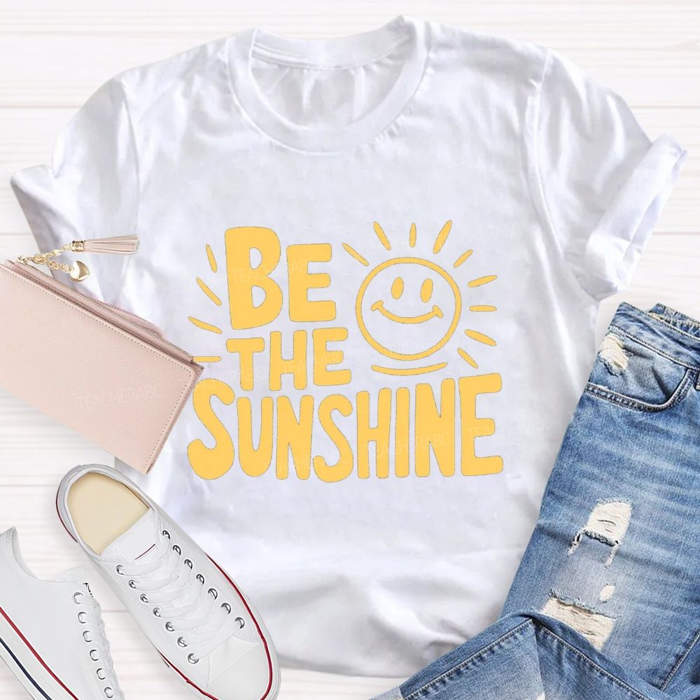 Be The Sunshine Happy Face Teacher T-Shirt