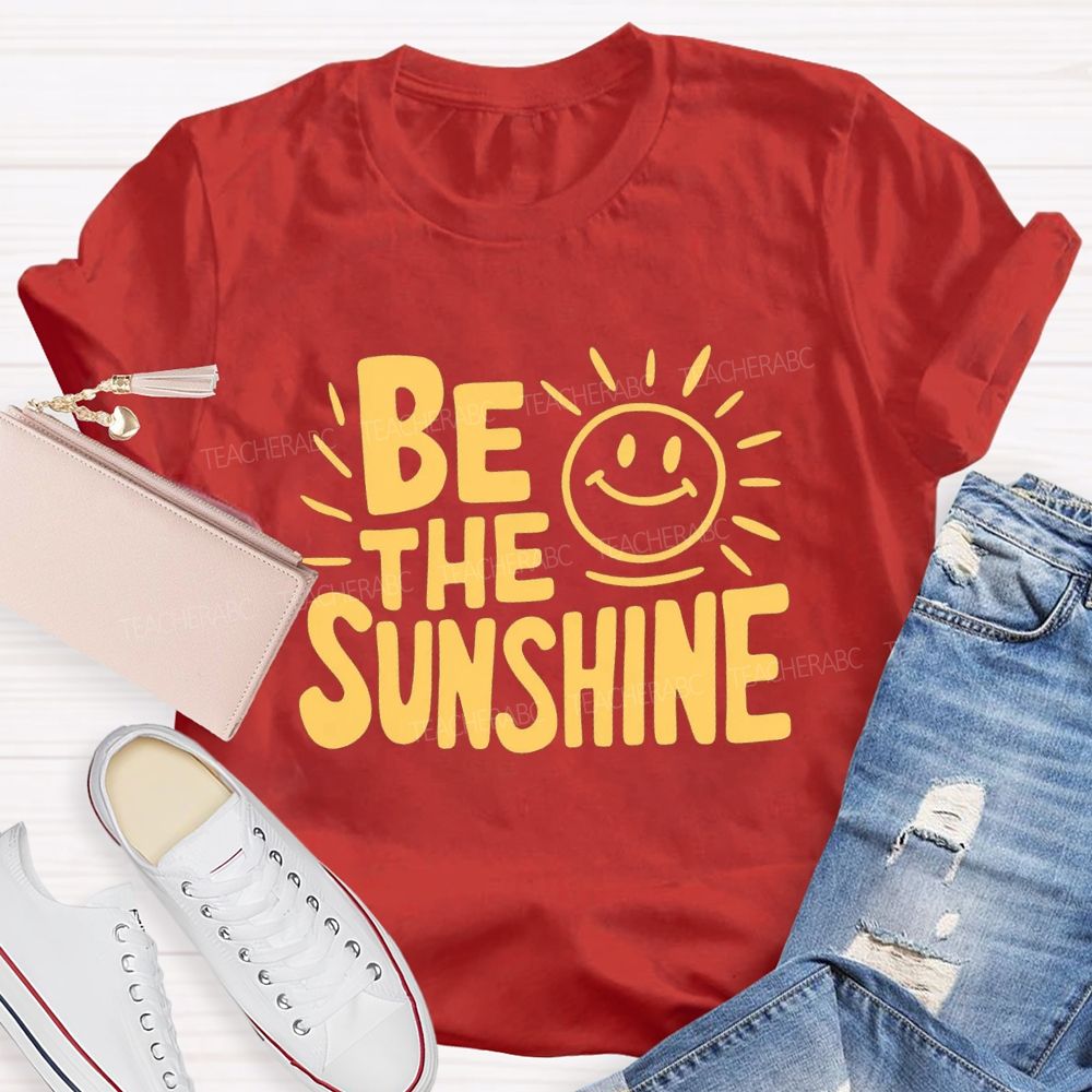 Be The Sunshine Happy Face Teacher T-Shirt