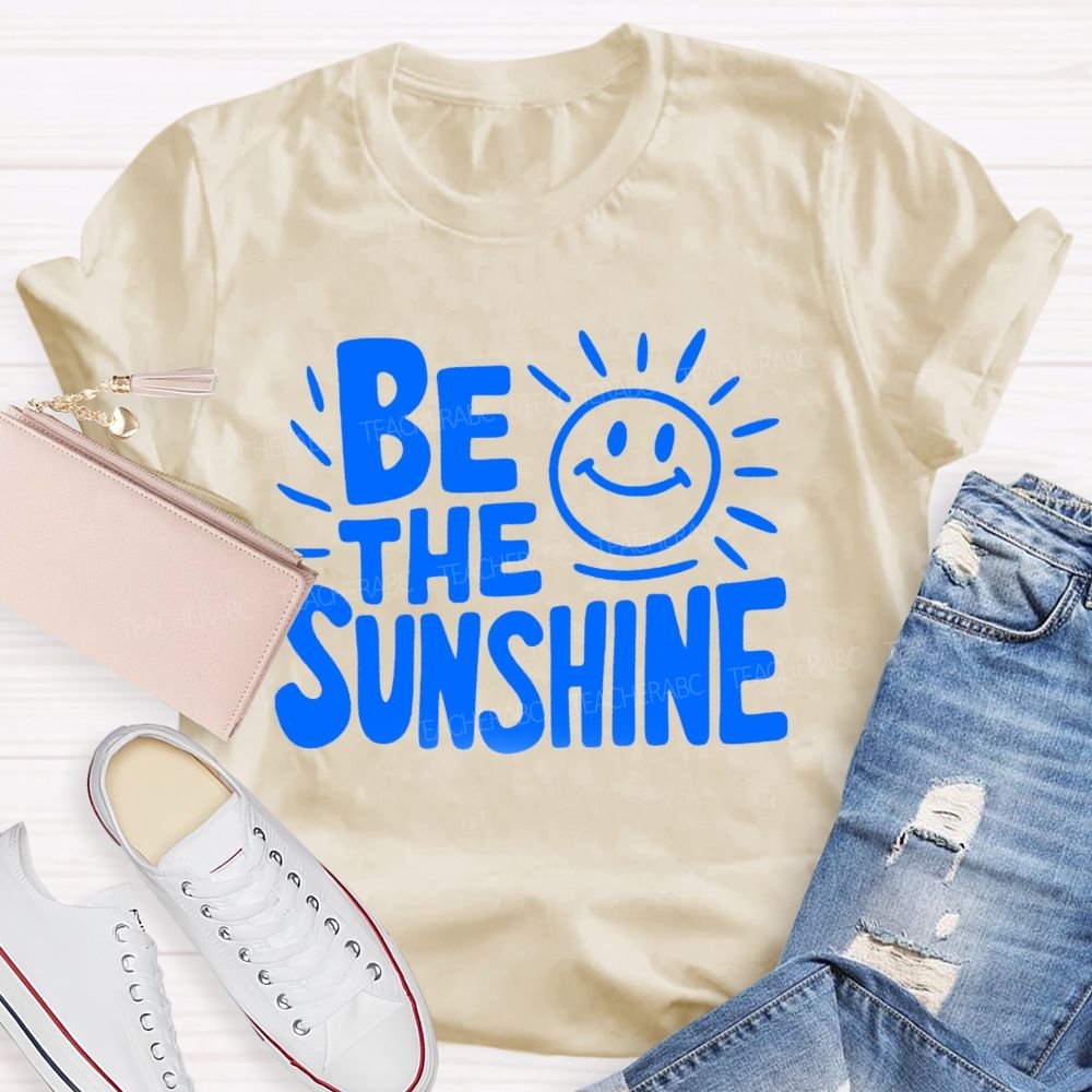 Be The Sunshine Happy Face Teacher T-Shirt