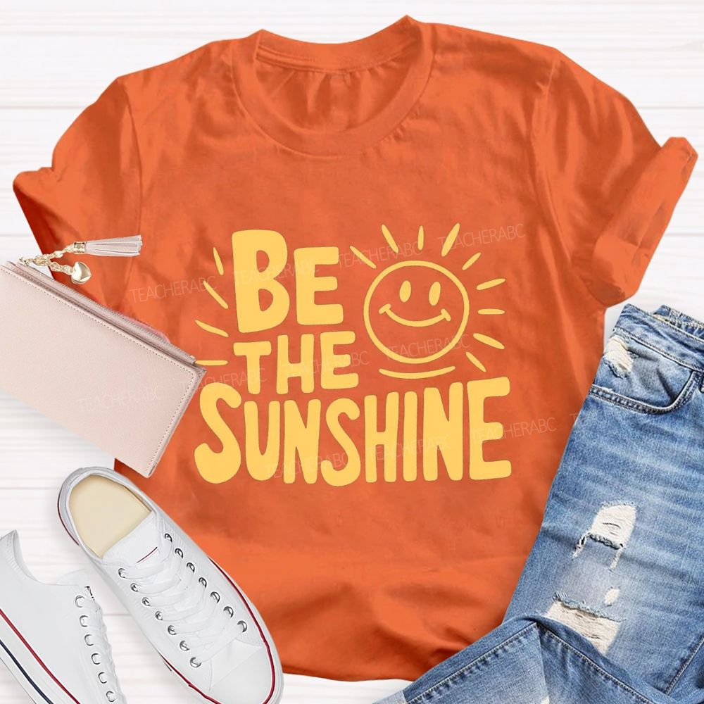 Be The Sunshine Happy Face Teacher T-Shirt