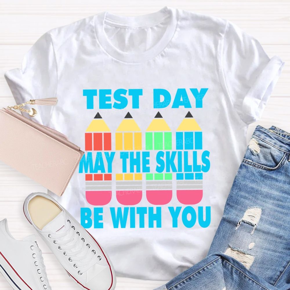 May The Skills Be With You Colorful Pencils Teacher T-Shirt